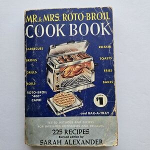 MR & MRS ROTO-BROIL COOKBOOK Sarah Alexander 1955 Revised Rotisserie Recipes